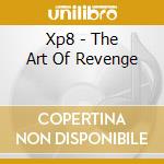 Xp8 - The Art Of Revenge cd