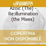 Azoic (The) - Re:illumination (the Mixes)
