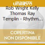 Rob Wright Kelly Thomas Ray Templin - Rhythm Street cd