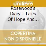 Rosewood's Diary - Tales Of Hope And Crescendos cd