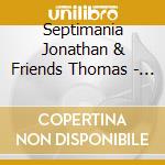 Septimania Jonathan & Friends Thomas - Welcome To Septimania cd