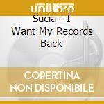 Sucia - I Want My Records Back cd
