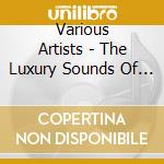 Various Artists - The Luxury Sounds Of The Losing Blueprint cd