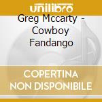 Greg Mccarty - Cowboy Fandango cd