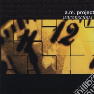 A.M. Project - Unconscious cd musicale di A.M. Project