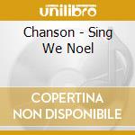 Chanson - Sing We Noel cd