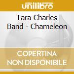 Tara Charles Band - Chameleon cd