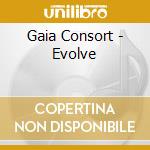Gaia Consort - Evolve cd musicale di Gaia Consort
