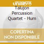 Talujon Percussion Quartet - Hum cd