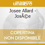 Josee Allard - JosÃ©e cd