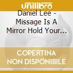 Daniel Lee - Missage Is A Mirror Hold Your Breath cd