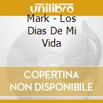 Mark - Los Dias De Mi Vida cd