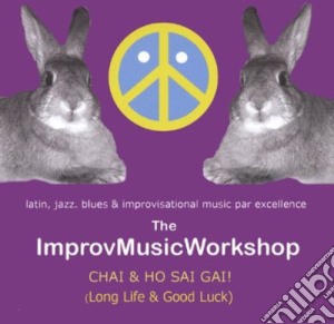 Improvmusicworkshop - Chai & Ho Sai Gai cd musicale di Improvmusicworkshop