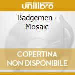 Badgemen - Mosaic cd