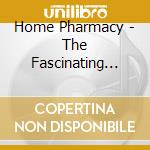 Home Pharmacy - The Fascinating Life Of A Businessman cd
