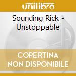 Sounding Rick - Unstoppable