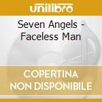 Seven Angels - Faceless Man cd
