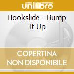 Hookslide - Bump It Up cd