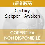 Century Sleeper - Awaken cd
