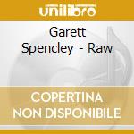 Garett Spencley - Raw cd