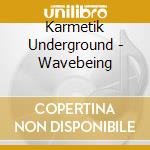 Karmetik Underground - Wavebeing cd