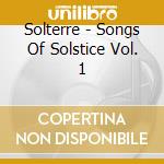 Solterre - Songs Of Solstice Vol. 1 cd