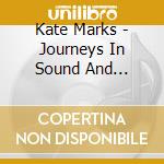 Kate Marks - Journeys In Sound And Healing cd