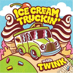 Twink - Ice Cream Truckin cd musicale di Twink
