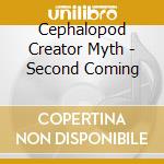 Cephalopod Creator Myth - Second Coming cd