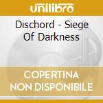 Dischord - Siege Of Darkness cd