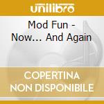 Mod Fun - Now... And Again cd