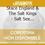 Stace England & The Salt Kings - Salt Sex Slaves cd musicale di Stace England & The Salt Kings