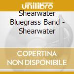 Shearwater Bluegrass Band - Shearwater cd