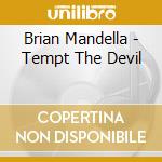 Brian Mandella - Tempt The Devil cd