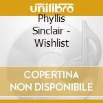 Phyllis Sinclair - Wishlist cd