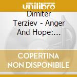 Dimiter Terziev - Anger And Hope: Beethoven - Late Works cd