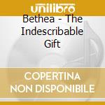 Bethea - The Indescribable Gift cd