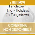 Tangletown Trio - Holidays In Tangletown cd