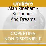 Alan Rinehart - Soliloquies And Dreams cd