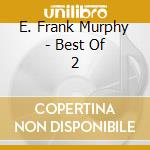 E. Frank Murphy - Best Of 2 cd