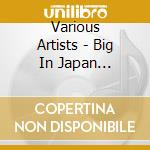 Various Artists - Big In Japan (Original Motion Picture Soundtrack) cd