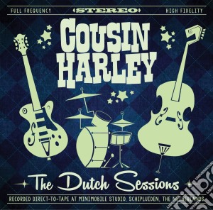 Cousin Harley - The Dutch Sessions cd musicale di Cousin Harley