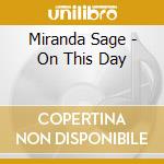 Miranda Sage - On This Day cd musicale di Miranda Sage