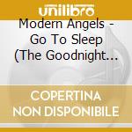 Modern Angels - Go To Sleep (The Goodnight Songs) cd