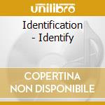 Identification - Identify