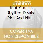 Riot And His Rhythm Devils - Riot And His Rhythm Devils cd