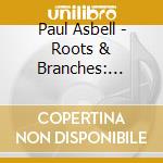 Paul Asbell - Roots & Branches: Further Adventures In Steel Stri cd