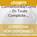 Cormierbonita/Cormi - En Toute Complicite (Frn) ( cd