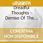 Dreadful Thoughts - Demise Of The Blind cd