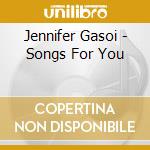 Jennifer Gasoi - Songs For You cd
